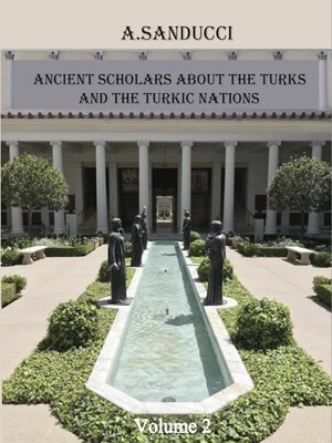 cover image of Ancient Scholars About the Turks and the Turkic Nations. Volume 2